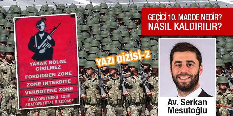 Serkan Mesutoğlu: Polisi askere bağlayan Geçici 10. Madde değil, Polis Yasası’dır