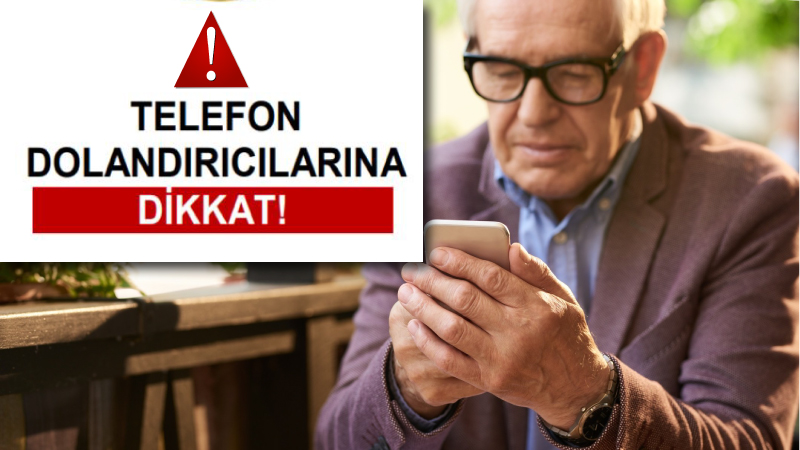 Dikkat! Telefonda polis veya savcı olduğunu söyleyenlere asla inanmayın