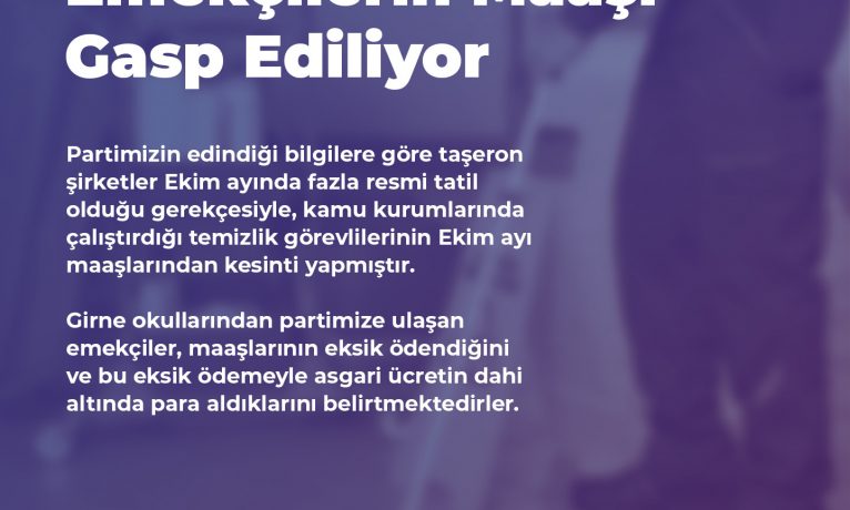 Devlet-taşeron iş birliği ile emek sömürüsü yapılıyor