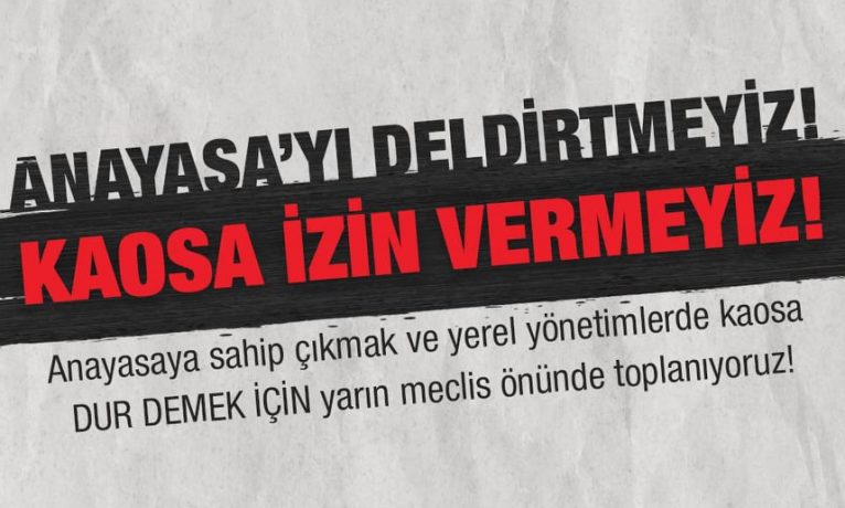 CTP’liler, “Anayasayı deldirtmeyiz” diyerek yarın Meclis önünde eylemde