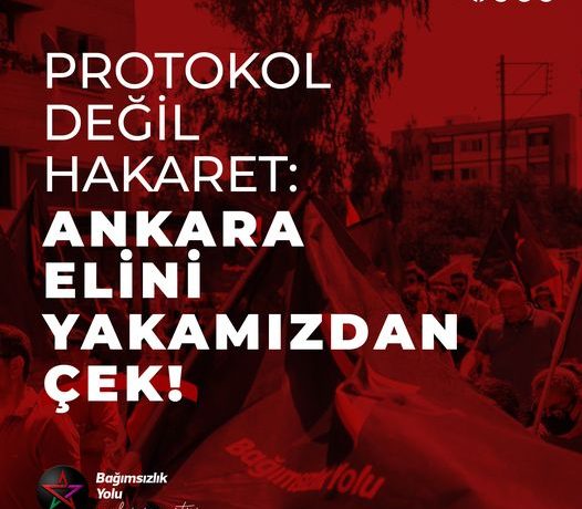 Protokol değil hakaret: Ankara elini yakamızdan çek!