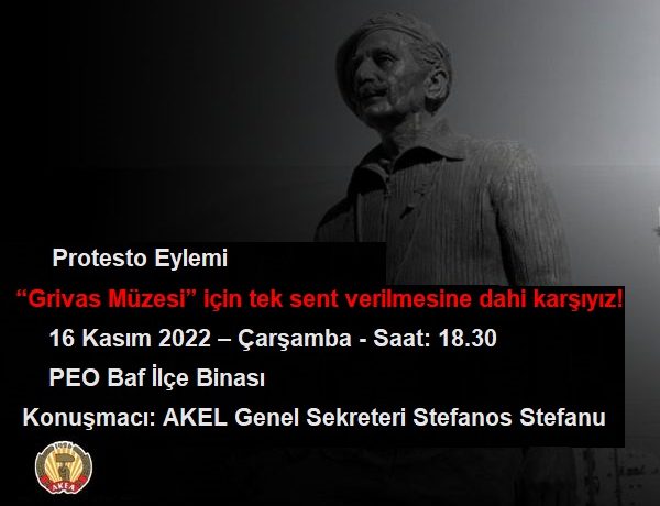 AKEL: “Grivas Müzesi” için tek sent verilmesine dahi karşıyız!