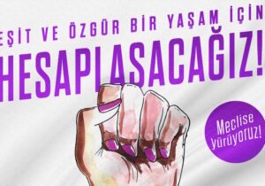 8 Mart’ta örgütler sokakta: Eşit ve özgür bir yaşam için hesaplaşacağız!