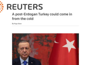Reuters analiz: “Erdoğan sonrası Türkiye, yeniden kabul görebilir”
