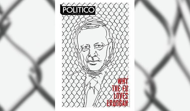 Politico’da Türkiye-AB ilişkileri analizi: Avrupa Birliği neden Erdoğan’ı seviyor?