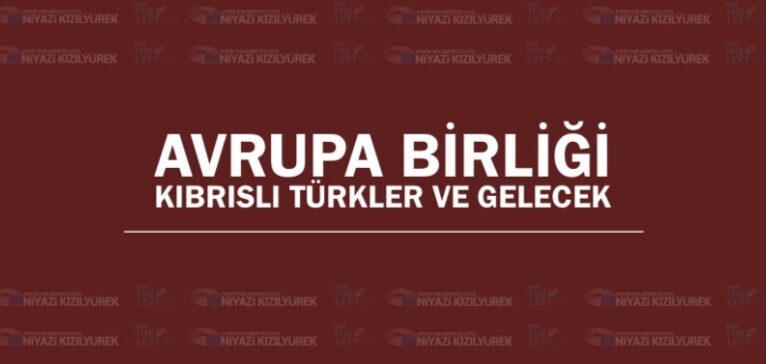 “Avrupa Birliği, Kıbrıslı Türkler ve Gelecek” konferansının programı açıklandı