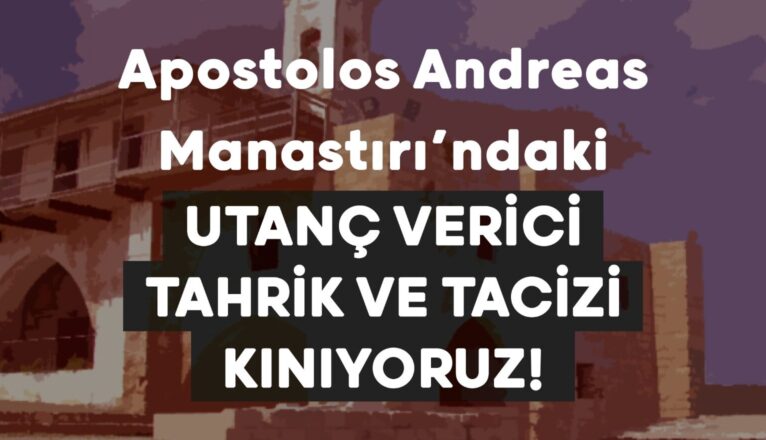 CTP Gençlik: “Apostolos Andreas Manastırı’ndaki utanç verici tahrik ve tacizi kınıyoruz!”