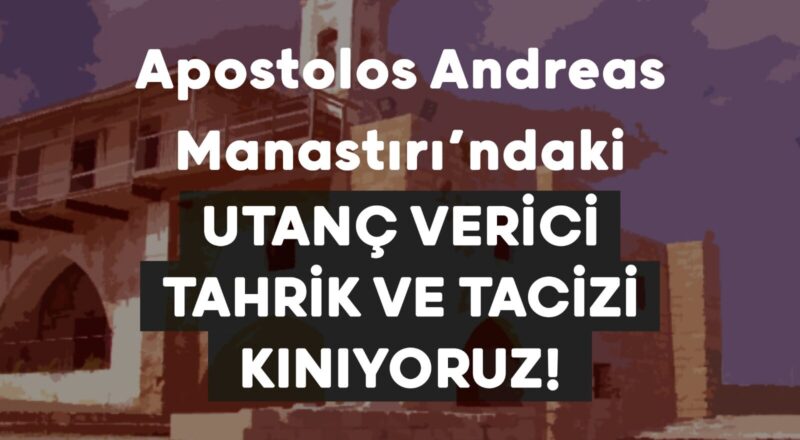 CTP Gençlik: “Apostolos Andreas Manastırı’ndaki utanç verici tahrik ve tacizi kınıyoruz!”