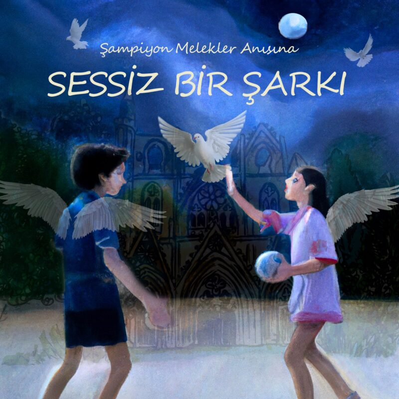 Şampiyon Melekler için “Sessiz Bir Şarkı”