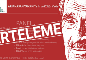 Arif Hasan Tahsin Tarih ve Kültür Vakfı’ndan panel erteleme duyurusu