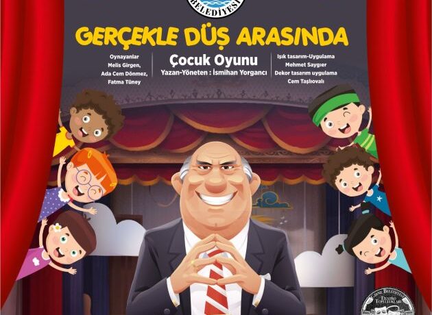 ‘Gerçekle Düş Arasında’ oyunu çocuklar ile buluşacak