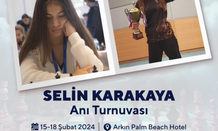 “Selin Karakaya Anı Satranç Turnuvası” düzenleniyor