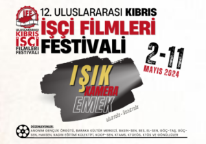 12’inci Uluslararası Kıbrıs İşçi Filmleri Festivali başlıyor