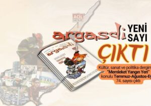 Argasdi’nin 74. sayısı çıktı: “Memleket Yangın Yeri”