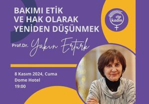 CTP Kadın Örgütü’nden önemli konferans: Bakım krizine etik ve hak temelli yaklaşım