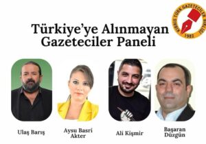 “Türkiye’ye Alınmayan Gazeteciler” paneli 30 Nisan’da düzenleniyor