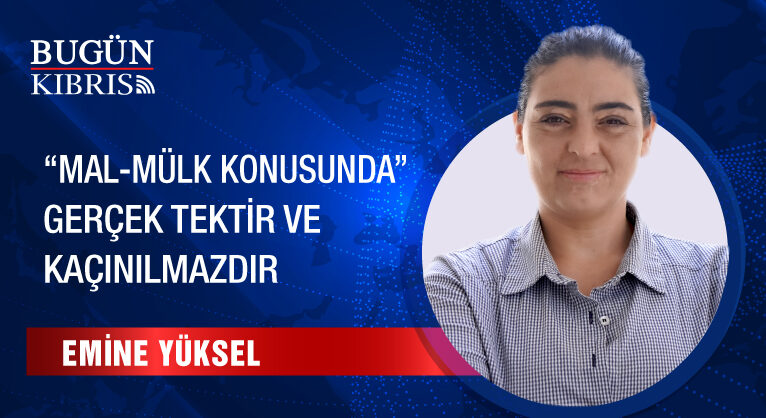 “Mal-mülk konusunda” gerçek tektir ve kaçınılmazdır