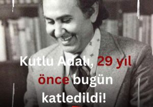 Kutlu Adalı’yı unutmadık, unutturmayacağız: Katiller belli, hesap sorulacak!
