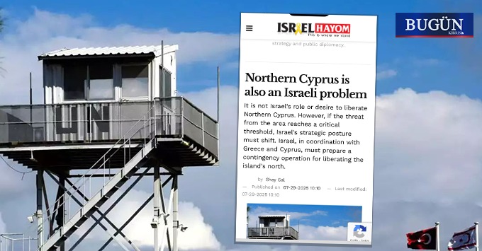 İsrail’den savaş senaryosu! I Israel Hayom: “Kuzey Kıbrıs, İsrail için doğrudan güvenlik tehdidi haline geldi”