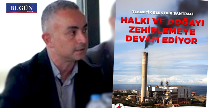 Tabipler Birliği: Teknecik Santrali halkı zehirlemeye devam ediyor!