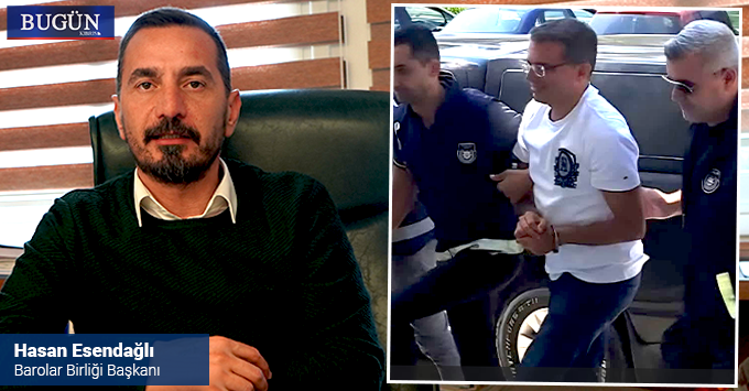 Barolar Birliği Başkanı Esendağlı: “Avukatın kelepçelenmesi ibret verircesine yapıldı”