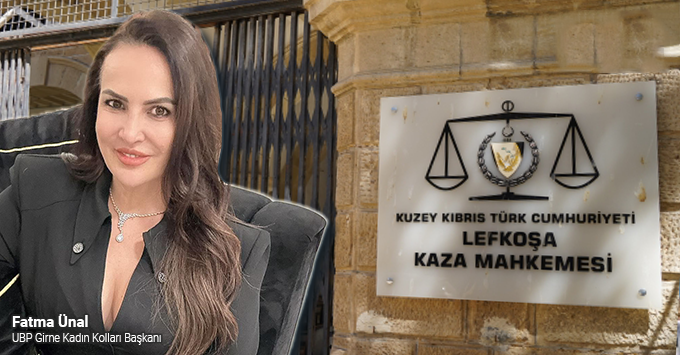 UBP Girne Kadın Kolları Başkanı Fatma Ünal’ın dosyası başsavcılıkta