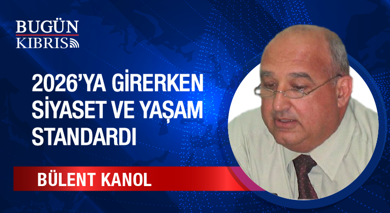 2026’ya Girerken Siyaset ve Yaşam Standardı