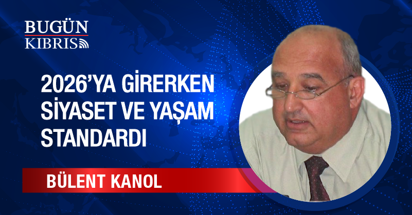 2026’ya Girerken Siyaset ve Yaşam Standardı