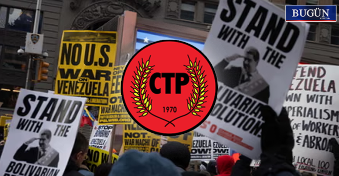 CTP’den Venezuela halkıyla dayanışma mesajı