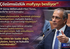 Toros: “Çözümsüzlük mafyayı, yoksulluğu ve çürümeyi besliyor”