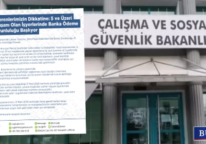 İşyerlerinde 5 ve üzeri çalışan için banka ödeme zorunluluğu 31 Mart’ta başlayacak