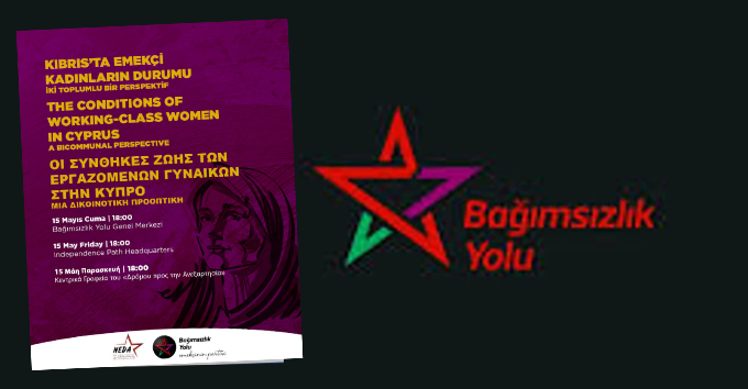 Bağımsızlık Yolu ve NEDA’dan iki toplumlu emekçi kadın paneli