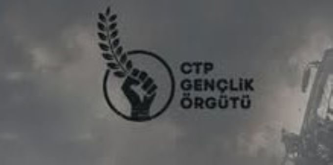 CTP Gençlik Örgütü: Çürüttüğünüz düzenin bedelini insanlar canıyla ödüyor 