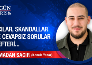 Acılar, Skandallar ve Cevapsız Sorular Defteri…